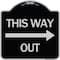 Signmission This Way Out Right Arrow Heavy-Gauge Aluminum Architectural Sign, 18" x 18", BS-1818-24512 A-DES-BS-1818-24512 - alternate 1